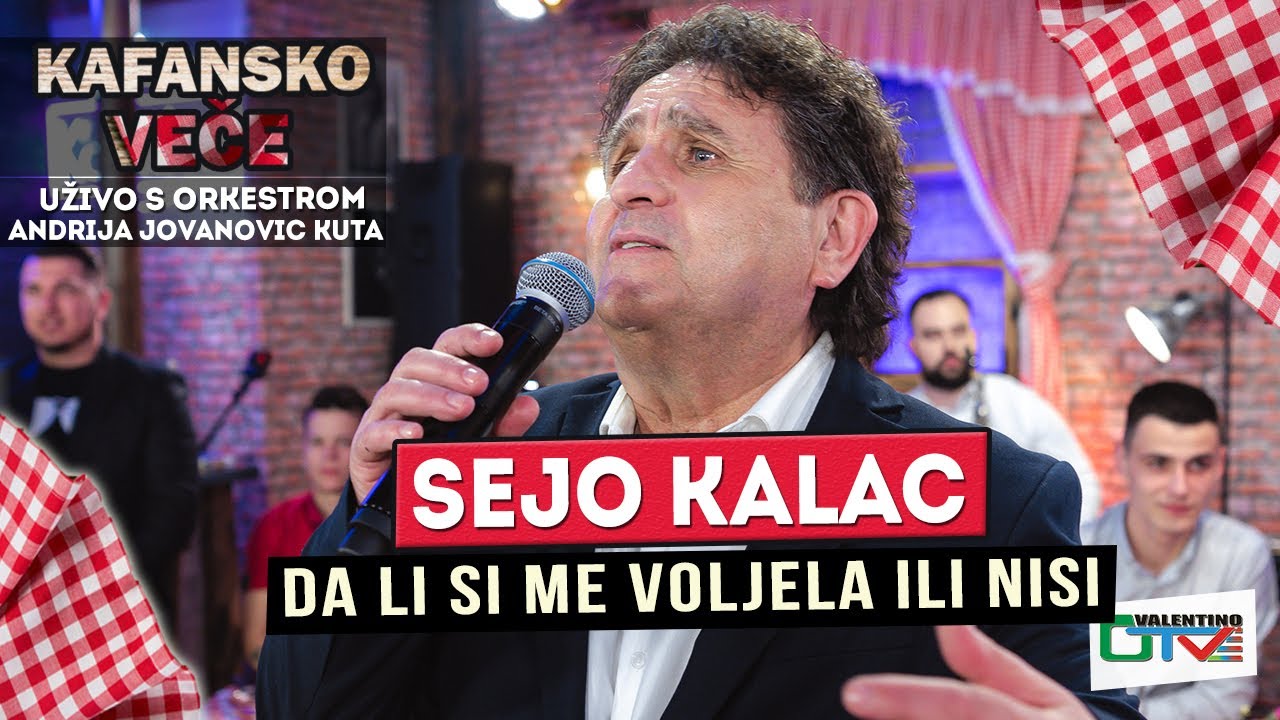 SEJO KALAC - DA LI SI ME VOLJELA ILI NISI | UZIVO (ORK. ANDRIJA JOVANOVIC KUTA) | 2022 OTV VALENTINO