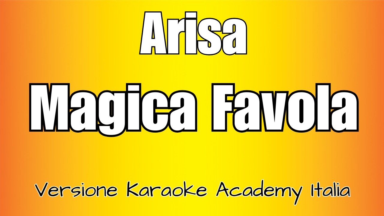Arisa - Magica Favola (Versione Karaoke Academy Italia)