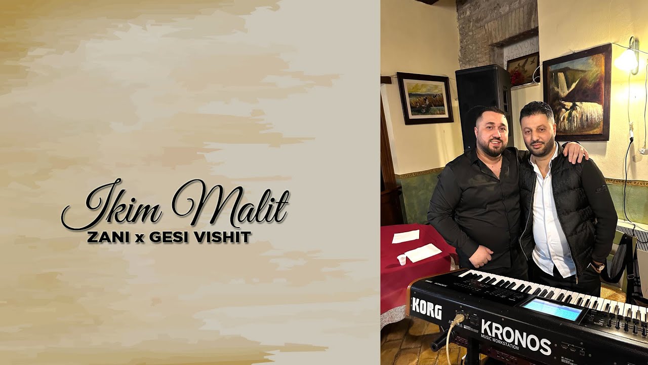 Zani x Gesi Vishit - Ikim malit