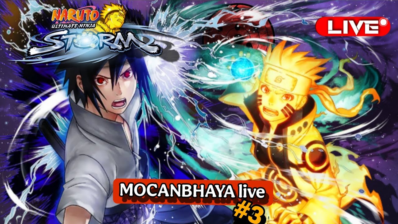 Naruto Ultimate Ninja Storm LIVE Gameplay #3 | MOCANBHAYA live