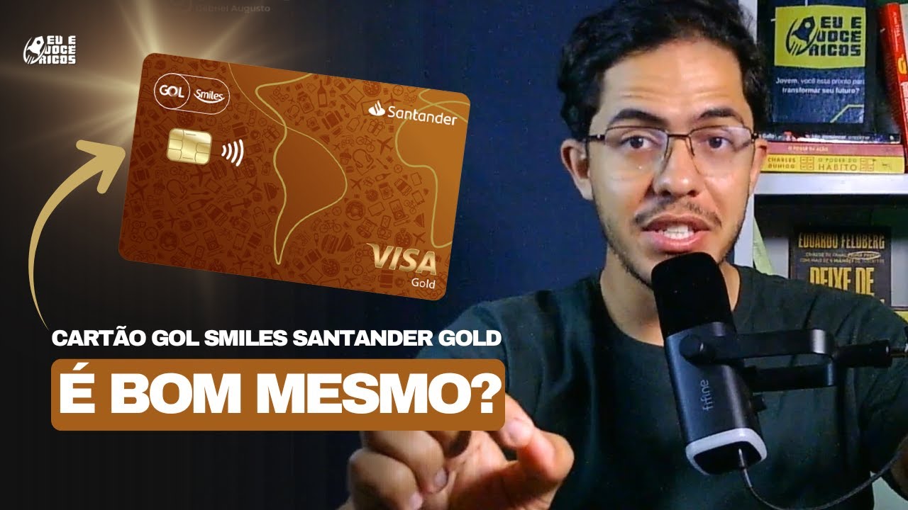 Cart&atilde;o GOL Smiles Santander Gold Visa: Benef&iacute;cios, Milhas e An&aacute;lise Completa