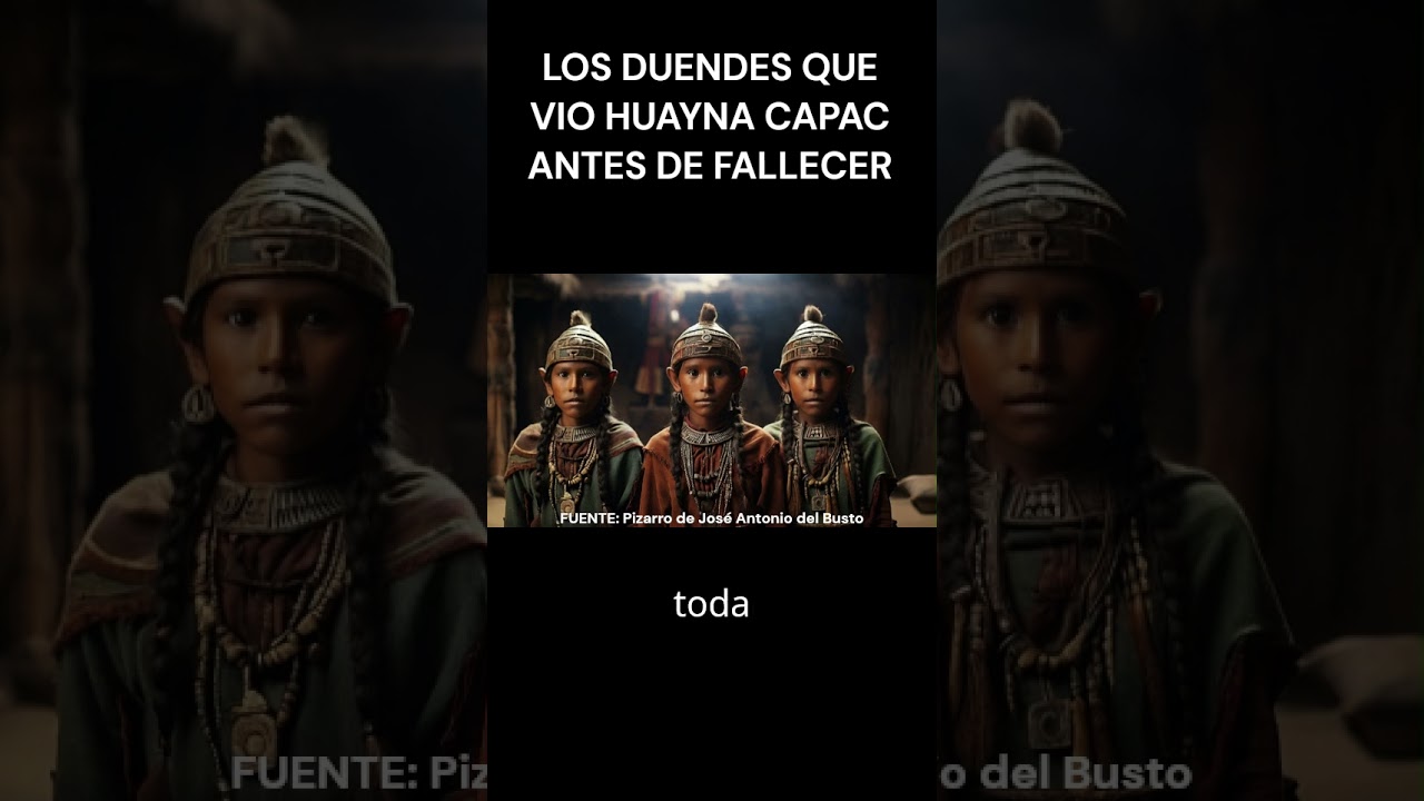 Los DUENDES que vio HUAYNA CAPAC antes de fallecer  #peru #historia #historiadelperu #huaynacapac