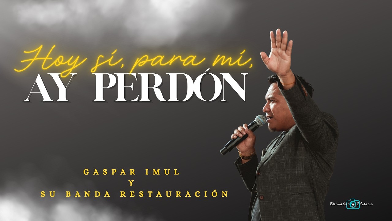  Gaspar Imul y su grupo Restauración /Hoy sí, para mí, ay perdón