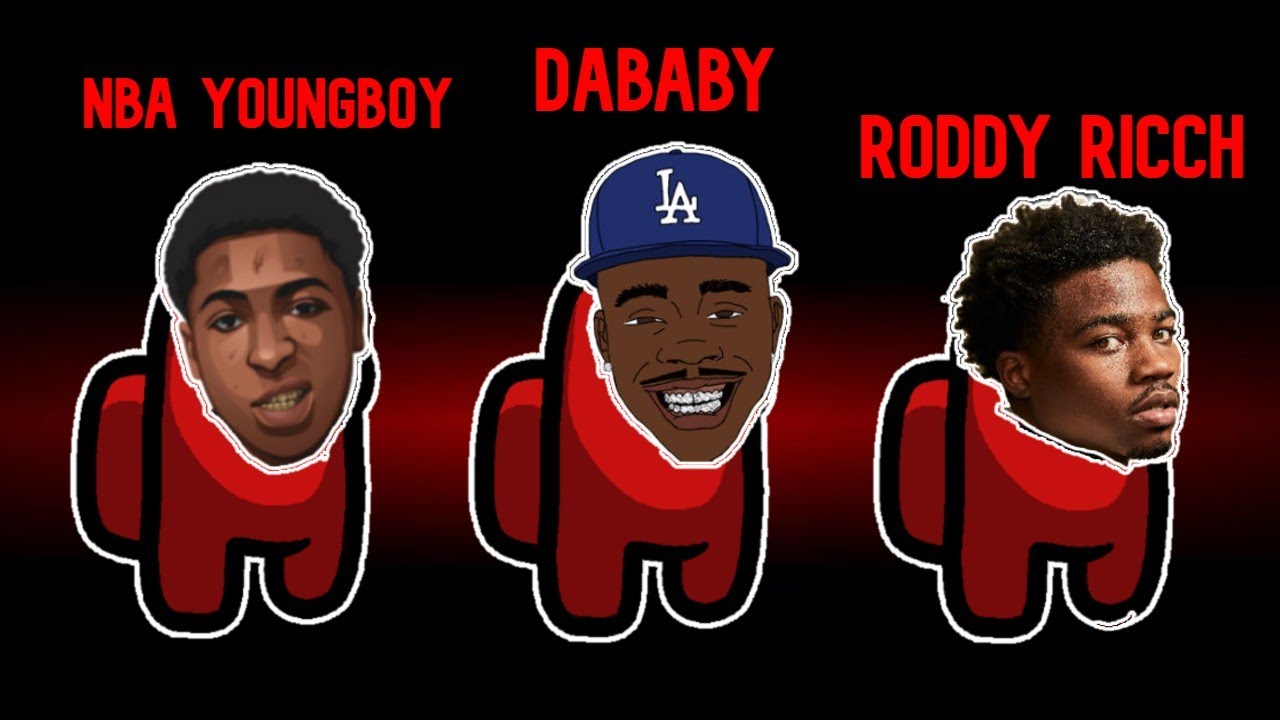 Among Us but I use DaBaby, NBA YoungBoy & Roddy Ricch lyrics