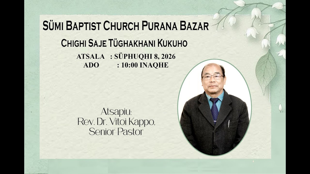 Chighi Saje Tüghakhani Kukuho | Süphuqhi 8, 2026 | Ado: 10 :00 Inaqhe | SBCPB |
