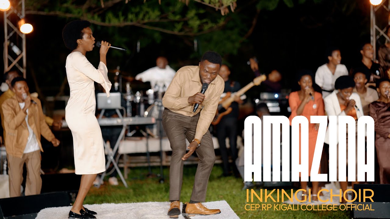 AMAZINA BY INKINGI CHOIR CEP-RP KIGALI COLLEGE