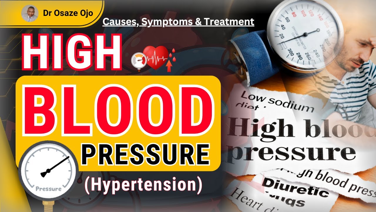Hypertension Explained: Causes, Symptoms, Prevention & Risk Factors | Dr Osaze Ojo