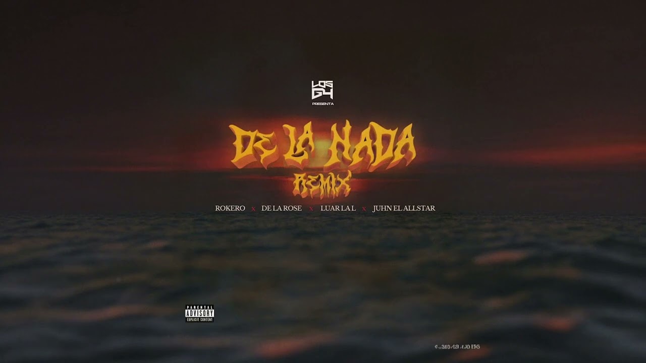 Rokero, Luar La L, Juhn & De La Rose - De La Nada (Remix) - [Tyller Edition]