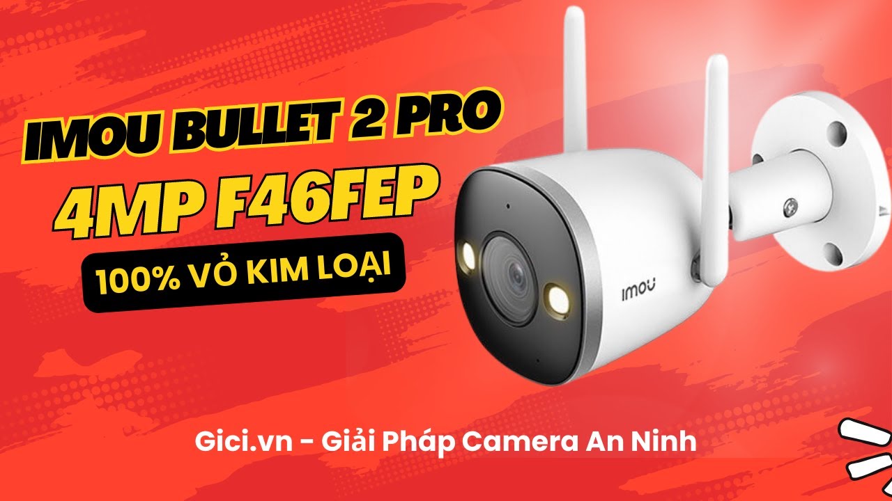 [Gici.vn] Camera Imou Bullet 2 Pro 4MP (F46FEP) Xịn Xò Và Khác Biệt Như Thế Nào?