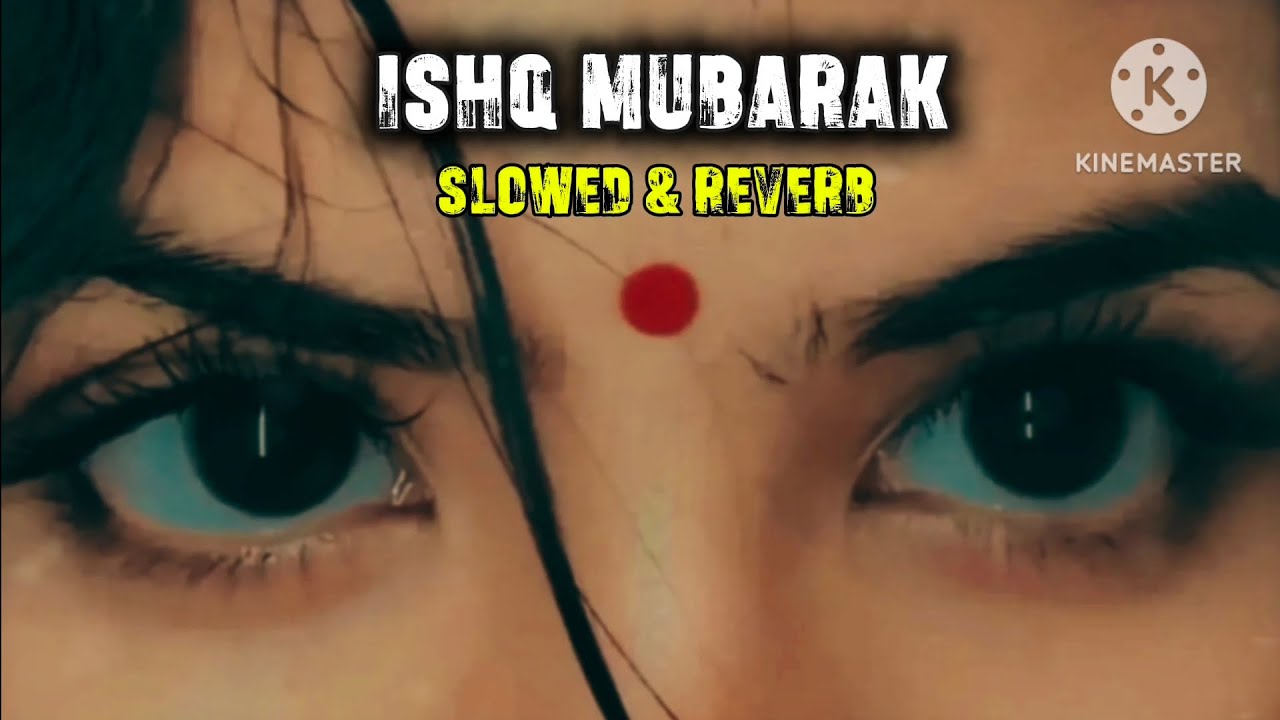 ISHQ MUBARAK (Slowed & Reverb ) Singer Arjit Singh ! Lofi song new 2026