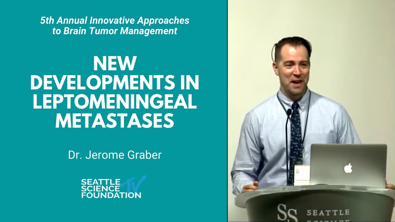 New Developments in Leptomeningeal Metastases - Jerome Graber, MD, MPH