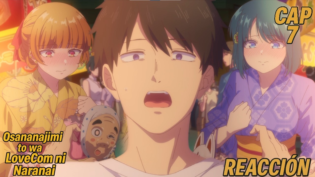 💞🎆 ¡LA CONFESIÓN CAMBIÓ TODO! 😳💥 | Osananajimi to wa LoveCom ni Naranai Episodio 7 (REACCIÓN)