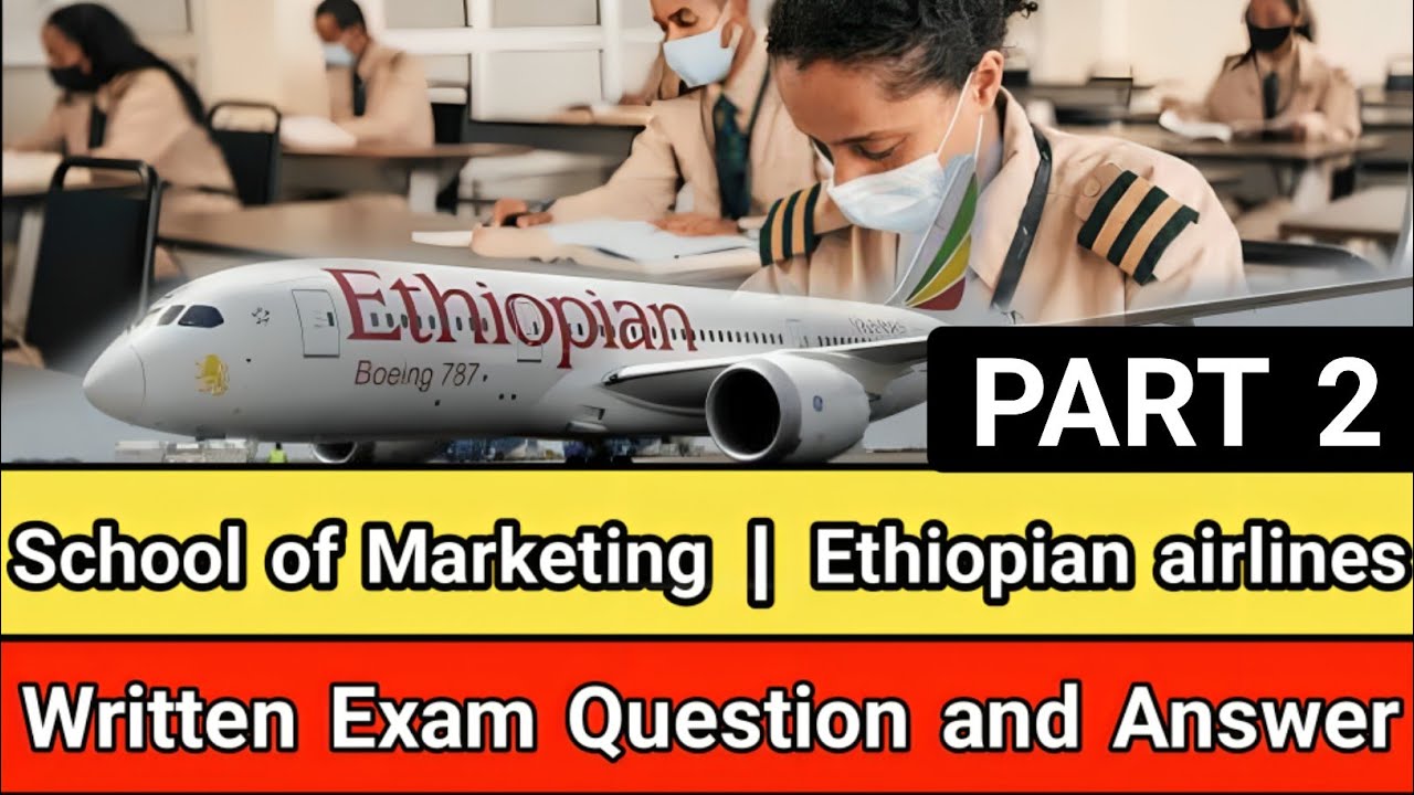 School of Marketing Written Exam Question and Answer | Part 2 | Ethiopian airlines | ጥያቄ እና መልስ
