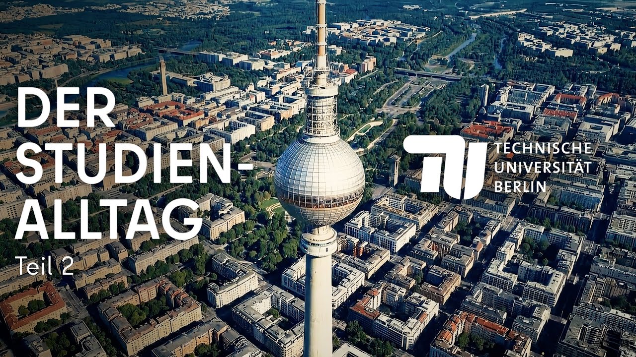 Dein Studienalltag an der Technischen Universität Berlin