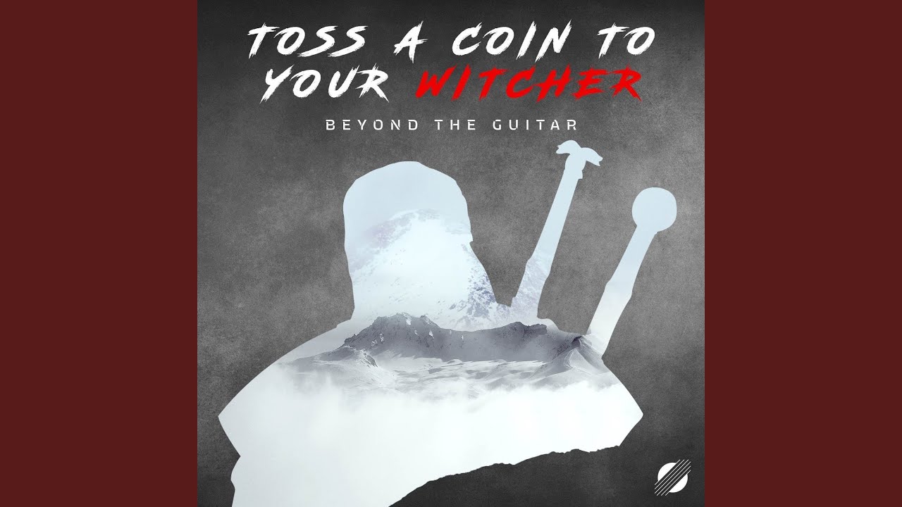 Toss a Coin to Your Witcher (From 