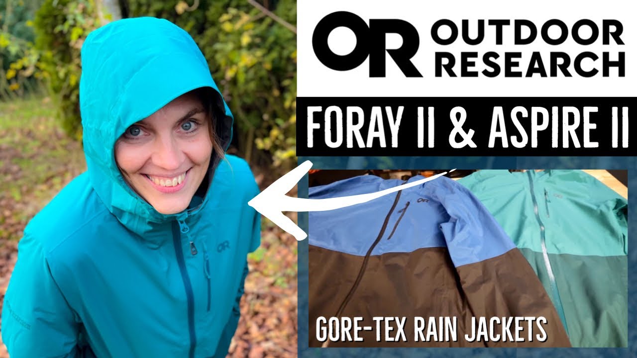 Outdoor Research Aspire II & Foray II Rain Jacket Review: Features to Consider Before You Buy