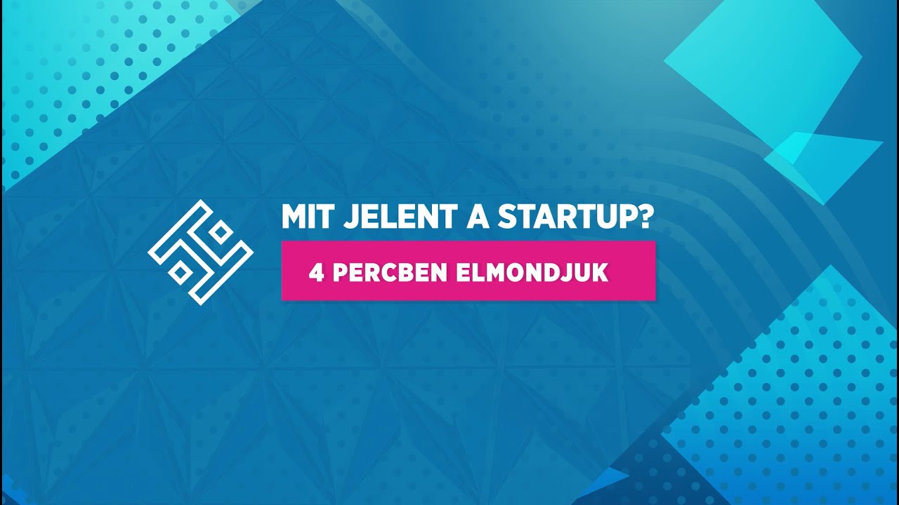 Mit jelent a startup? Milyen szempontok alapján mérlegel egy befektető? Hiventures EduLab 1.rész