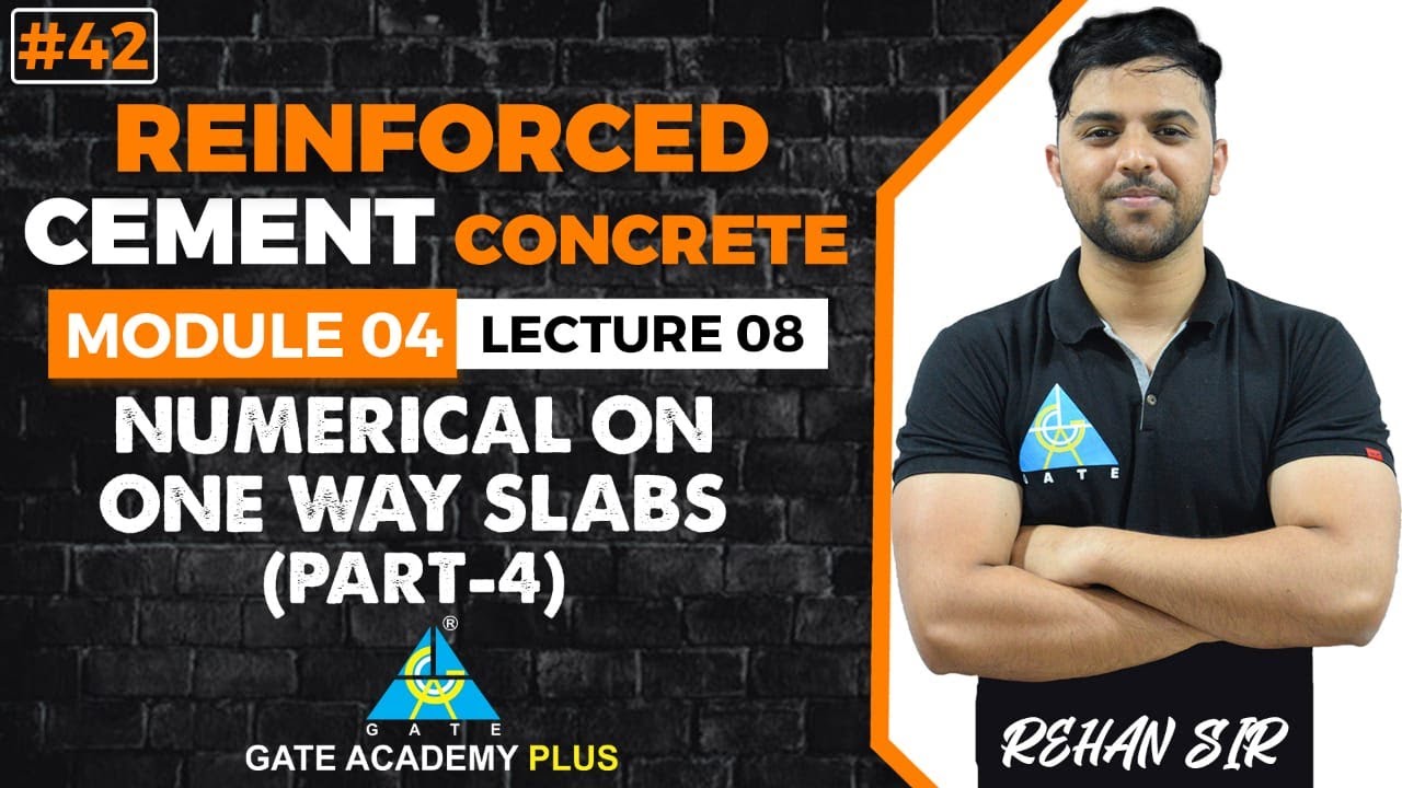 #42 | Module-IV | Lecture 08 | Numericals on One Way Slabs Part 4 | RCC By Rehan Sir