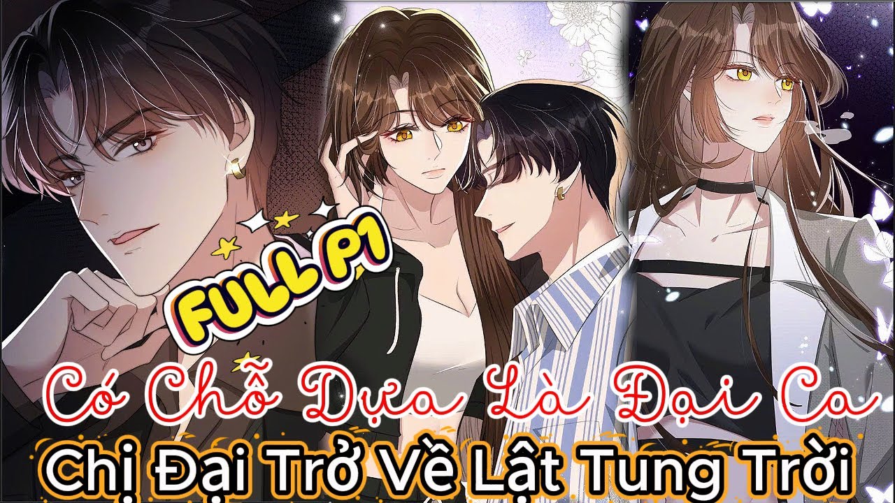 Full P1: Có Chỗ Dựa Là Đại Ca, Chị Đại Trở Về Lật Tung Trời || Mắt Hí Review