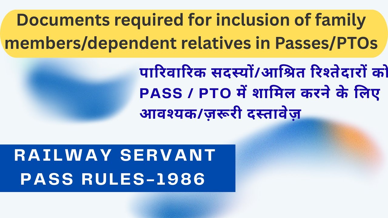 Documents required for inclusion of family members/dependent relatives in Passes/PTOs.