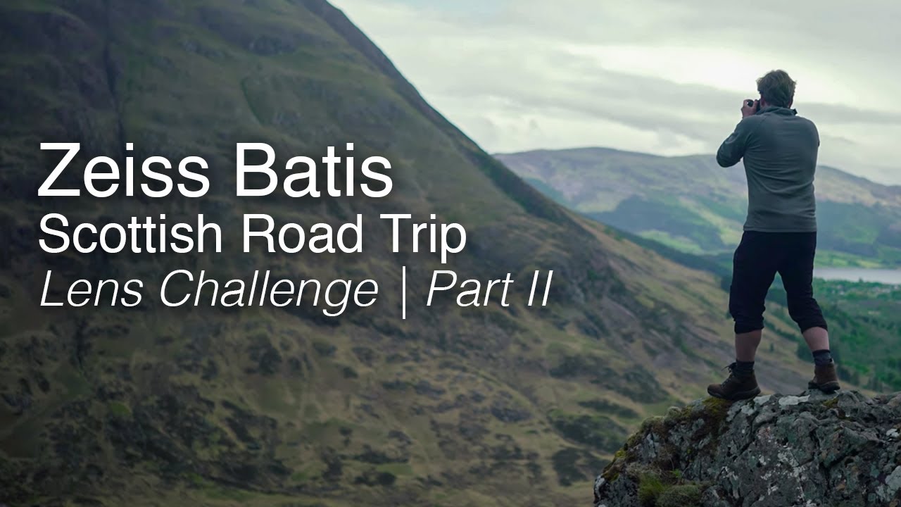 Prime lens photography challenge | ZEISS Batis road trip in Scotland (Part II)
