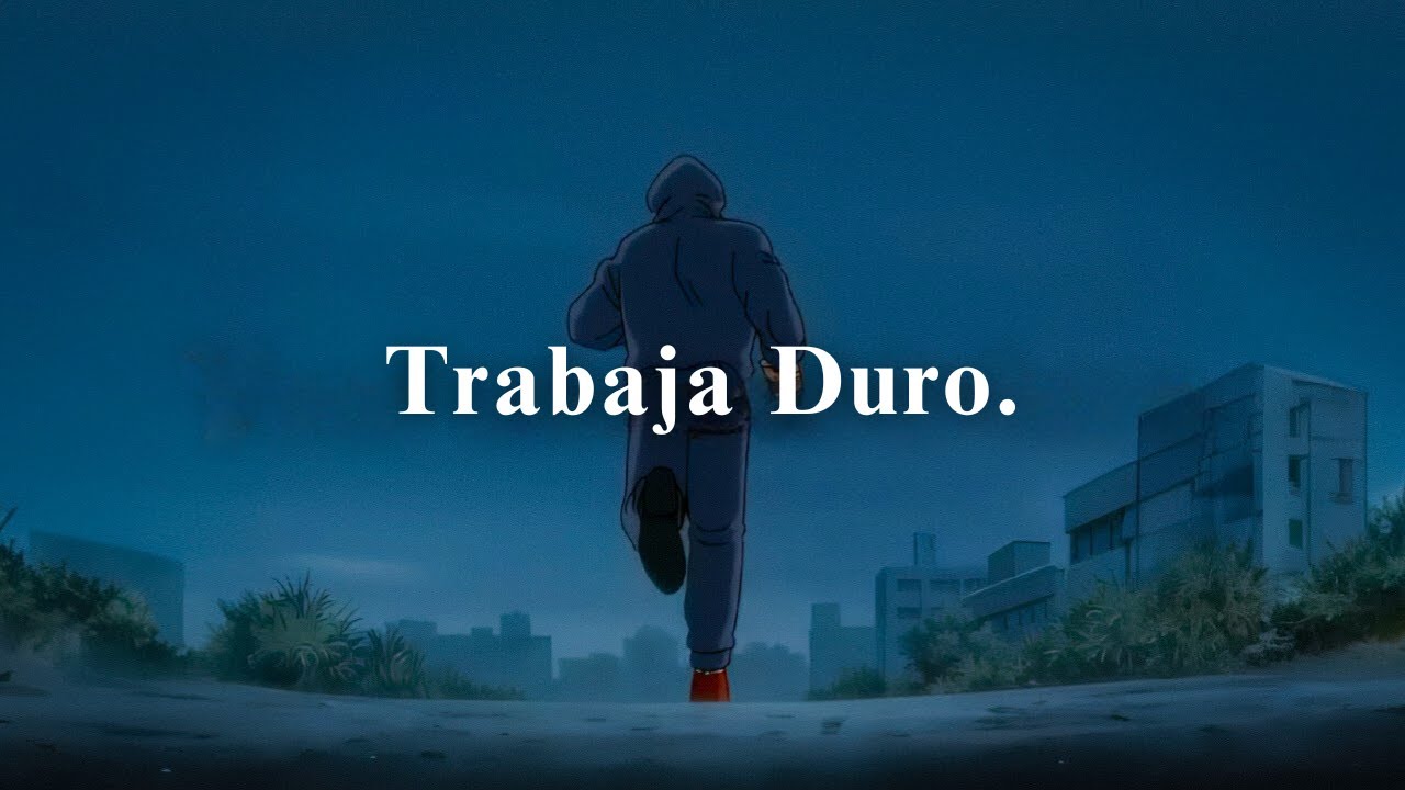 Trabaja Duro.
