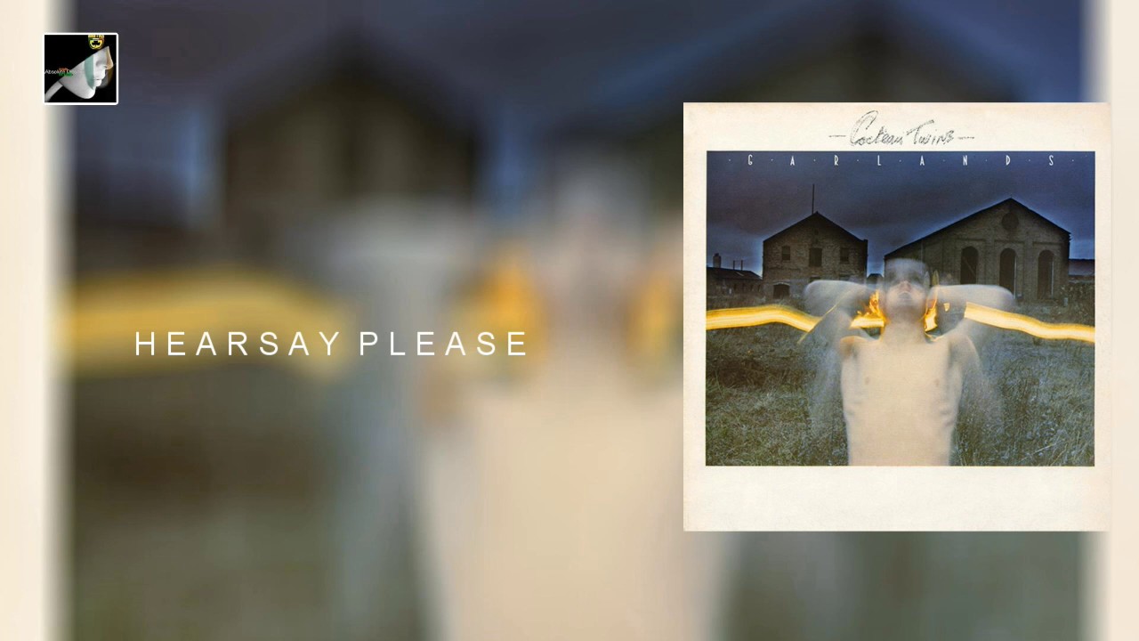 Hearsay Please by Cocteau Twins