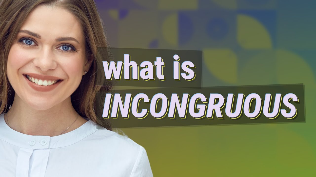 Incongruous | meaning of Incongruous