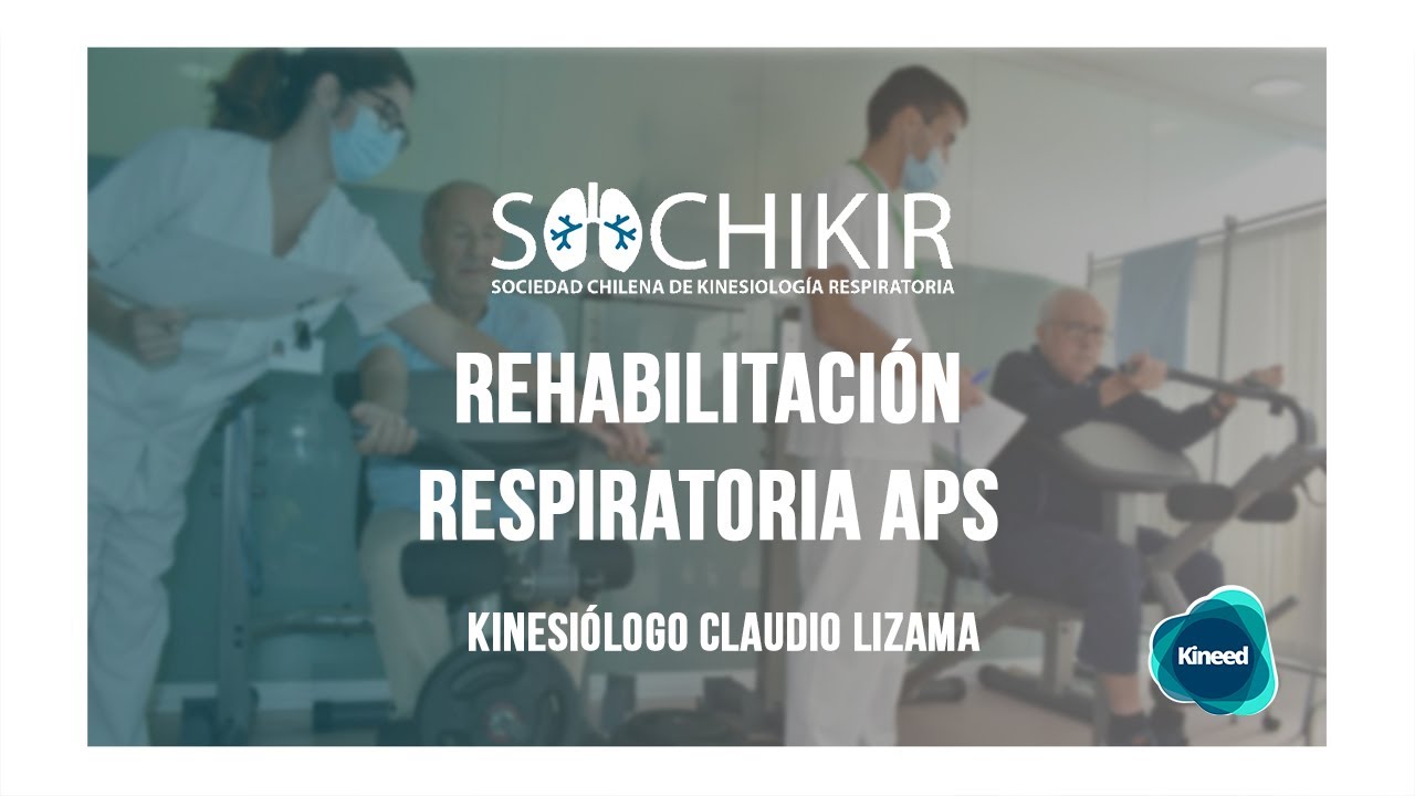 REHABILITACIÓN RESPIRATORIA KLGO. CLAUDIO LIZAMA  - 2º Webinar SOCHIKIR APS .