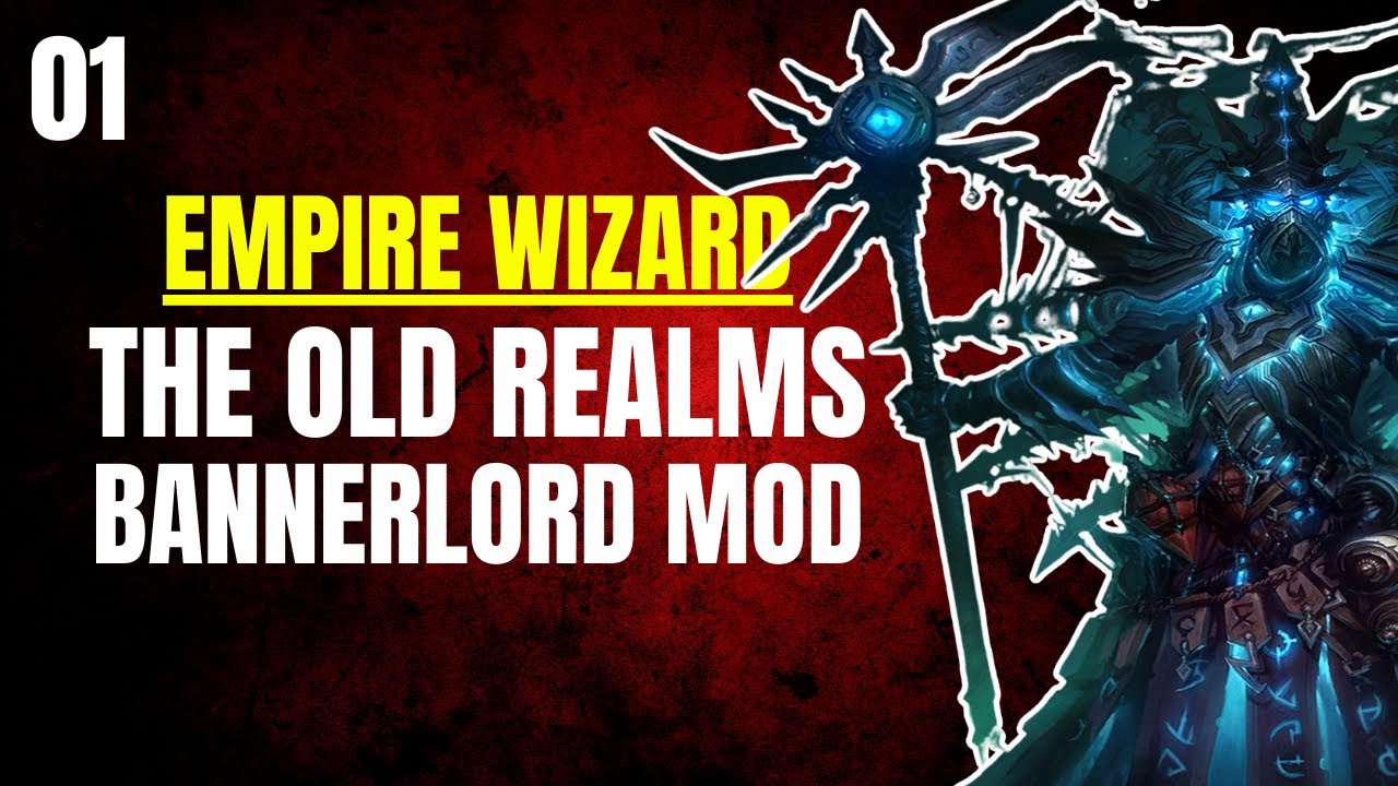 (EMPIRE WIZARD) The Old Realms Bannerlord Mod Gameplay Part 1 (Warhammer Fantasy)