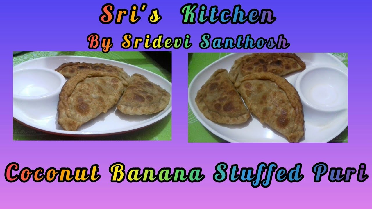 Evening Snacks-Coconut Banana Stuffed puri - Sri's Kitchen by Sridevi Santhosh