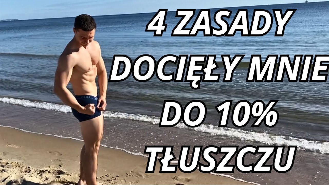 4 KLUCZOWE Zasady by Zejść do 10% tkanki tłuszczowej JAKO NATURAL