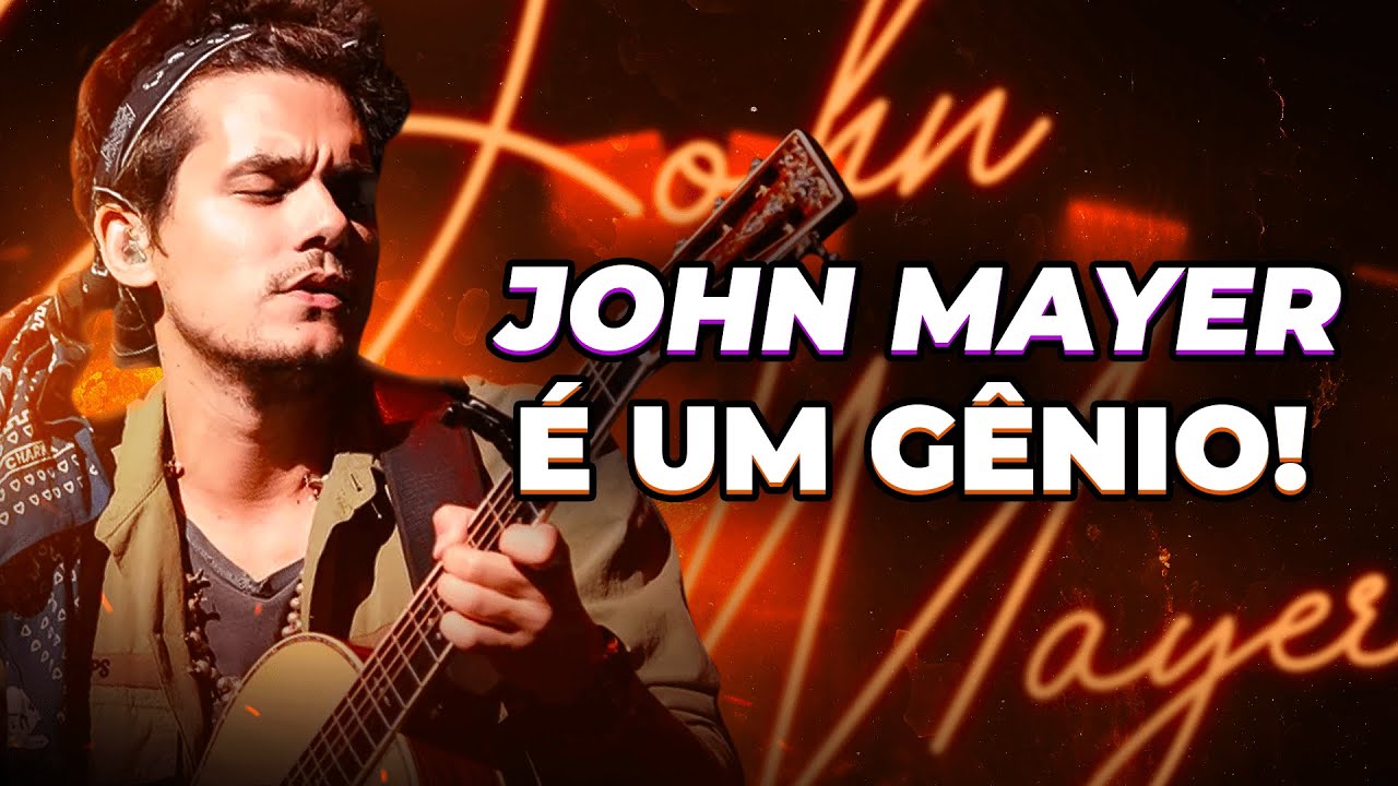 PORQUE O JOHN MAYER É UM GÊNIO DA MÚSICA