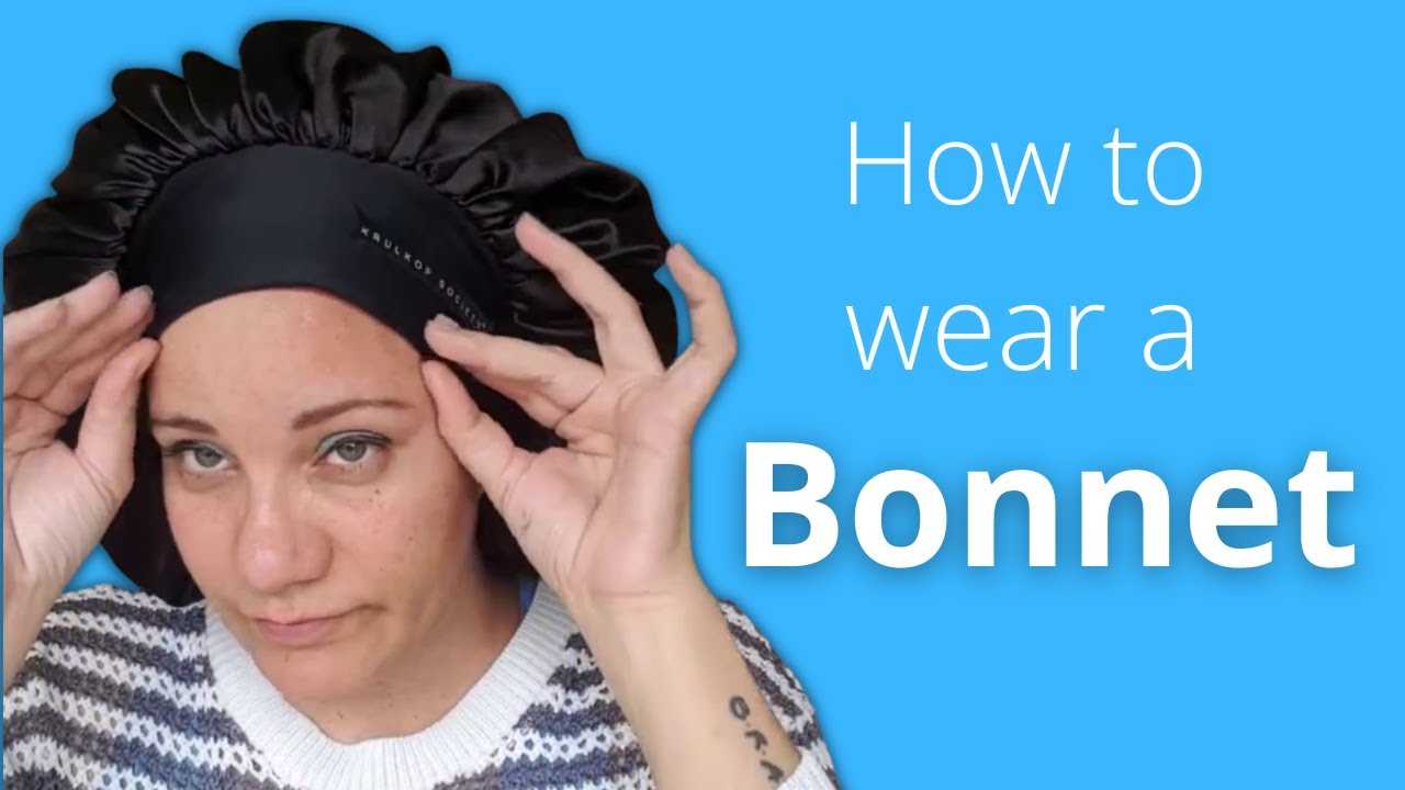 How to wear a bonnet to bed