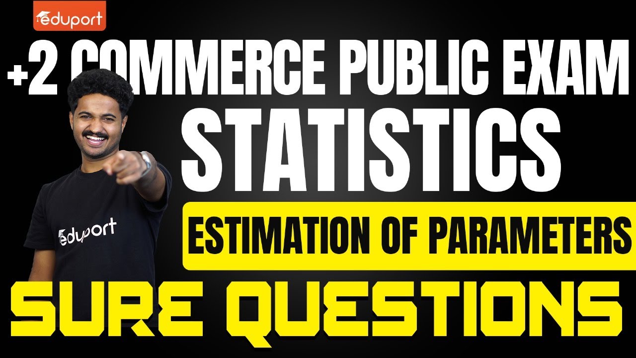 Plus Two Statistics Public Exam | Sure Question | Estimation of Parameters | Eduport Commerce