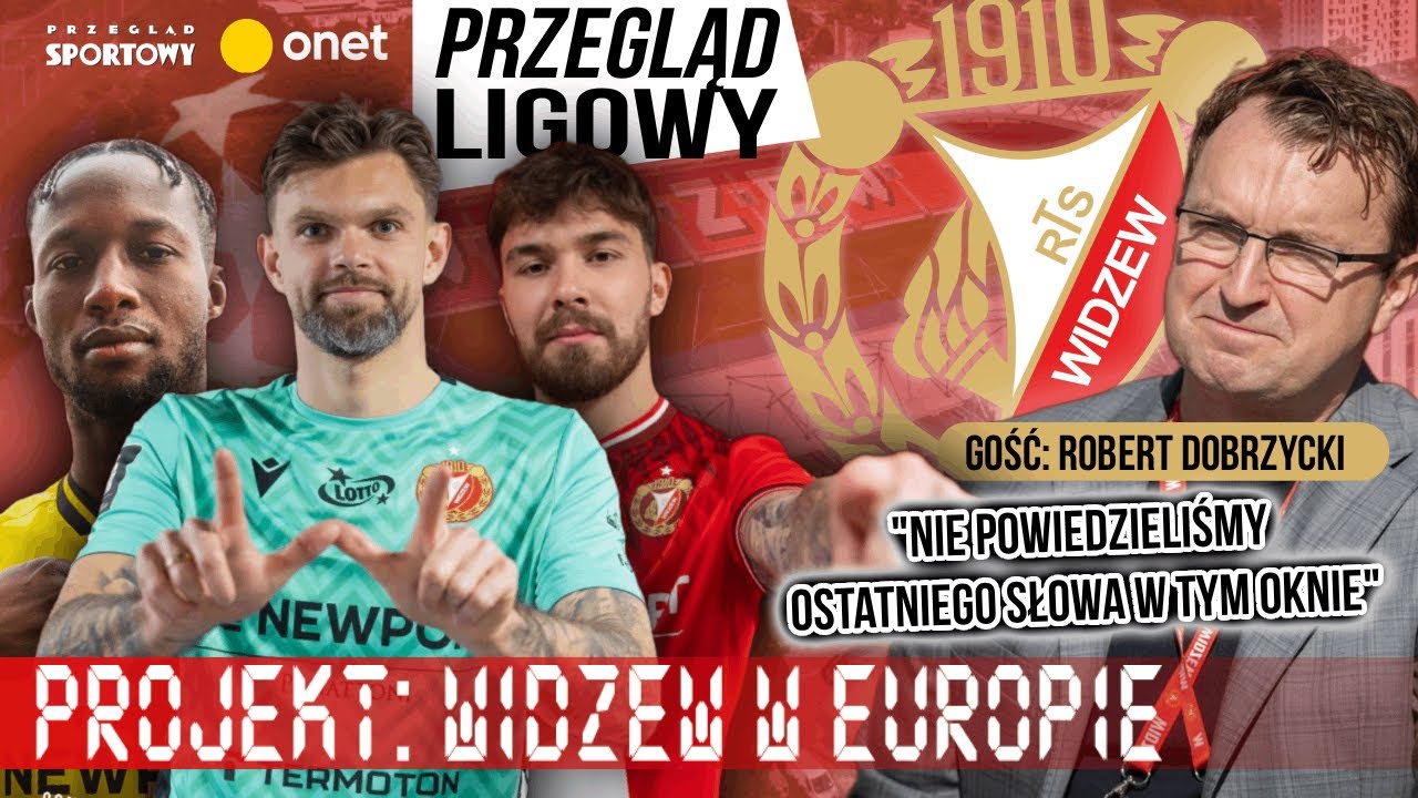 HISTORYCZNE OKIENKO WIDZEWA. DOBRZYCKI: PŁYNNOŚĆ FINANSOWA JEST NIEZAGROŻONA NA KILKA LAT