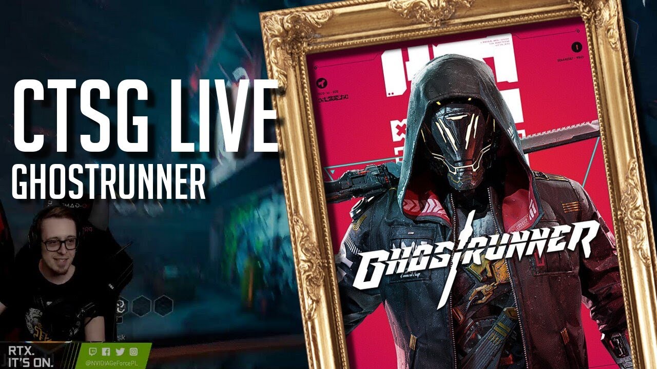 [2020-10-31 21:00] 🔴Ghostrunner z CTSG