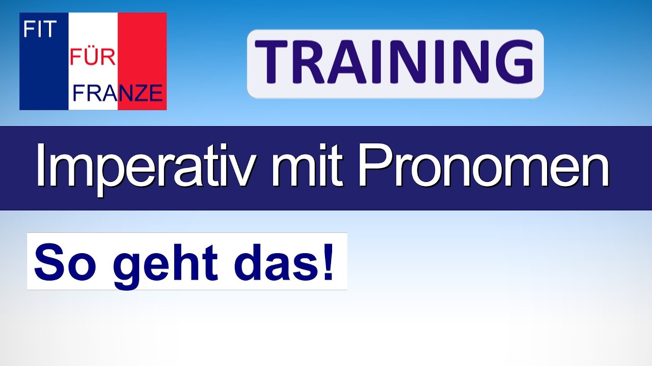 Imperativ mit Pronomen üben | Training by FIT FÜR FRANZE