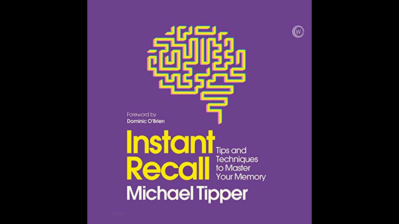 Instant Recall: Tips And Techniques To Master Your Memory by Michael Tipper | Full Audiobook