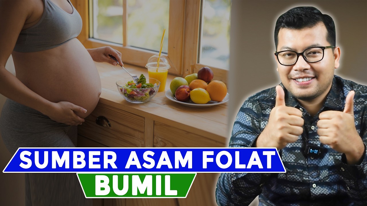 MAKANAN KAYA ASAM FOLAT UNTUK IBU HAMIL - DOKTER SADDAM ISMAIL
