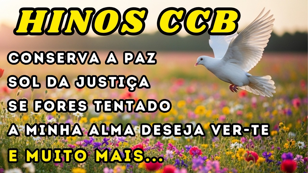 Hinos CCB que nos Fazem Sentir a Presença - Com Letras para Cantar