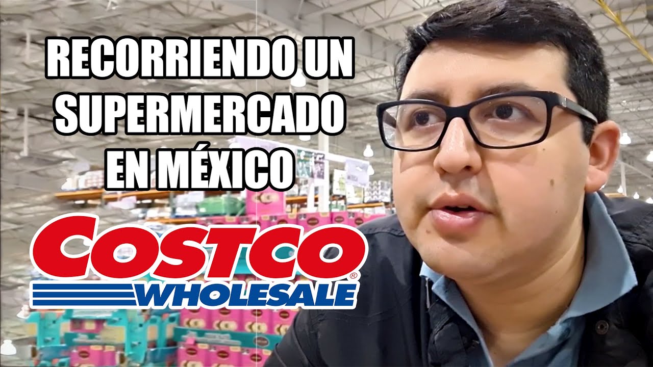 CHILENO VISITA SUPERMERCADO COSTCO MÉXICO 🇲🇽 - Chilenito TV