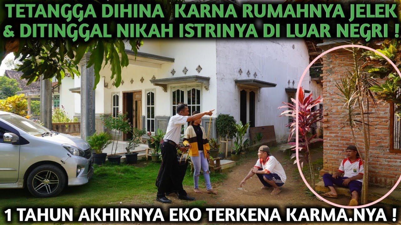 DIHINA KARNA RUMAHNYA JELEK REOT & DITINGGAL NIKAH ISTRINYA LAGI DI LUAR NEGRI ‼️KARMA EKO !