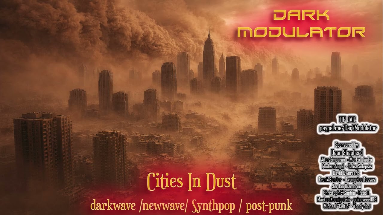 Cities In Dust mix (darkwave/newwave/Synthpop/Post Punk) From DJ DARK MODULATOR