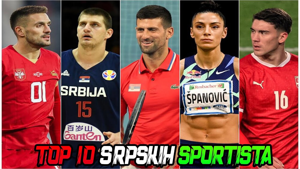 TOP 10: Najpoznatijih Srpskih Sportista