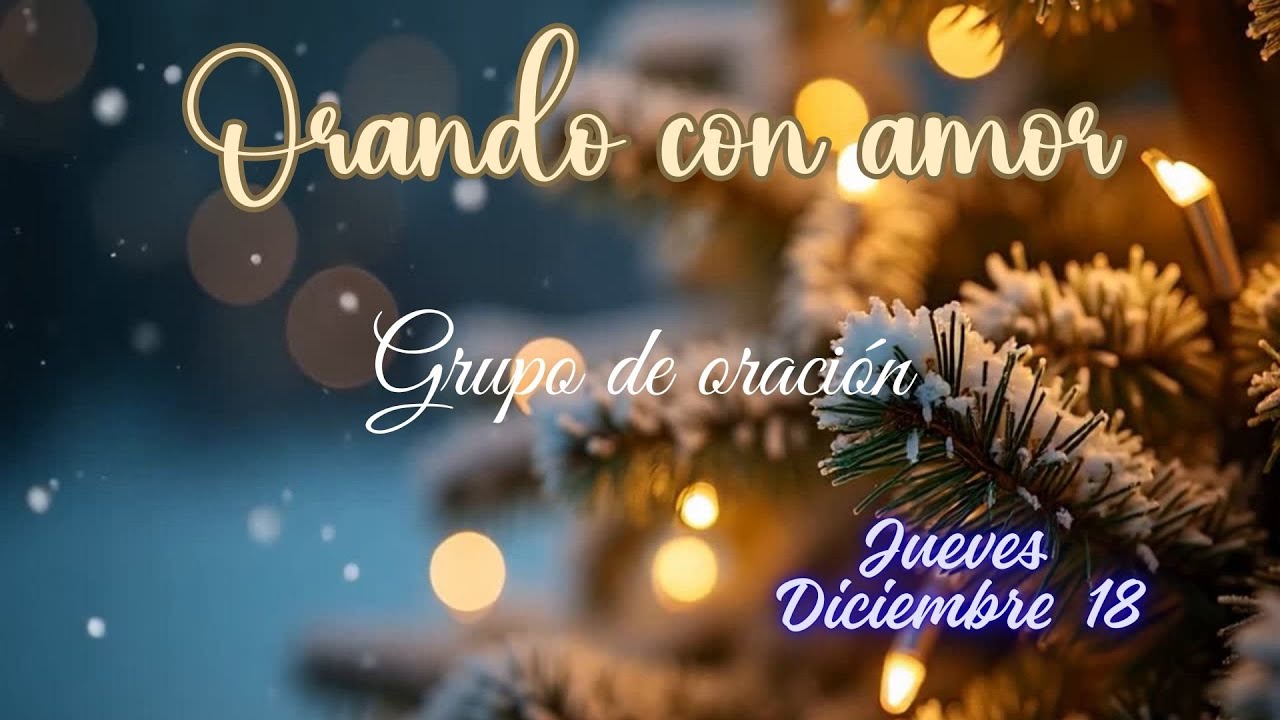 ORANDO CON AMOR - GRUPO DE ORACIÓN