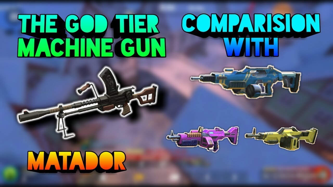 The God Tier Machine Gun | Matador || Mega comparision |||Guns of Boom