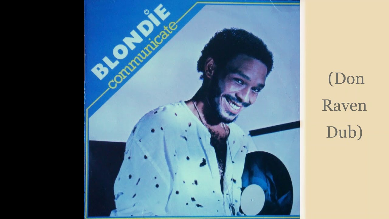 Blondie - Communicate (Don Raven Dub)
