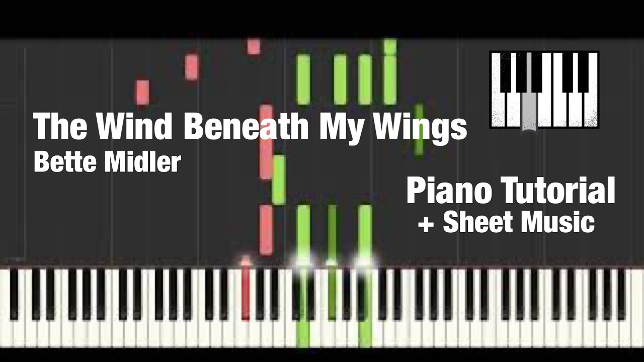 (How To Play) The Wind Beneath My Wings - Bette Midler - Piano Tutorial + Sheet  Music