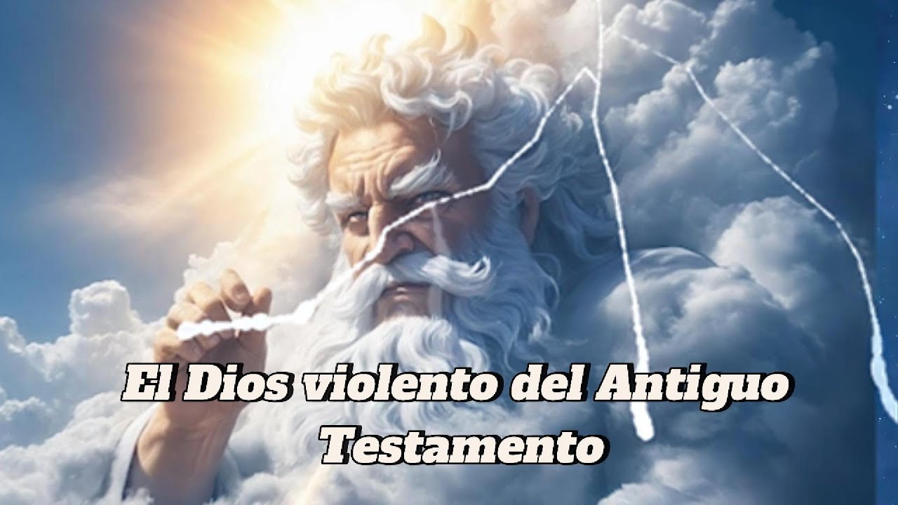 El Dios violento del Antiguo Testamento. &iquest;C&oacute;mo Justificar la Adoraci&oacute;n a un Ser tan Implacable?